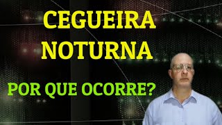 Cegueira noturna Por que ocorre [upl. by Nerissa160]