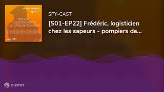 S01EP22 Frédéric logisticien chez les sapeurs  pompiers des Yvelines [upl. by Aisyle]