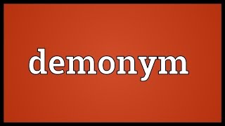 Demonym Meaning [upl. by Ardnoid]