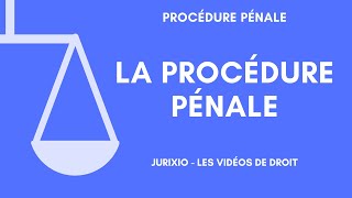 La procédure pénale présentation déroulement code de procédure pénale conseils [upl. by Monetta]