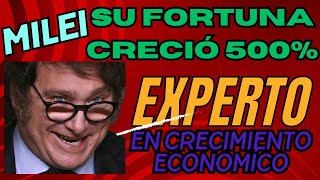 Milei experto en crecimiento económico Su fortuna creció un 500 en un año milei dolar politica [upl. by Eckhardt]