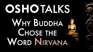 OSHO Why Buddha Chose the Word Nirvana [upl. by Coady794]