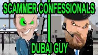 Scammer Confessionals Dubai Guy  The Hoax Hotel [upl. by Aicia]