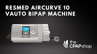 ResMed AirCurve 10 VAuto BPAP Machine  Features and Benefits [upl. by Erine]