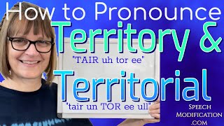 How to Pronounce Territory and Territorial [upl. by Feenah]