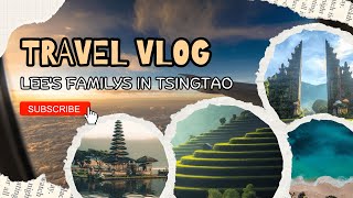 20240706 Lees Familys Tsingtao travel Vlog [upl. by Eniagrom209]