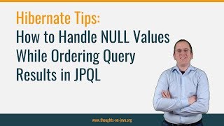 Hibernate Tip How to Handle NULL Values While Ordering Query Results in JPQL [upl. by Cissie524]