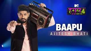 Baapu  Ajitesh Bhati  MTV Hustle 4 [upl. by Pinelli334]