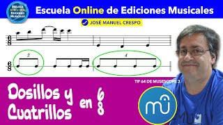 Dosillos y Cuatrillos en 6x8 en Musescore3Tip 64 [upl. by Ecnedac]