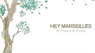 Hey Marseilles  To Travels and Trunks [upl. by Nylssej]