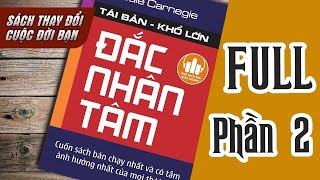 ĐẮC NHÂN TÂM  FULL Phần 2 6 Cách Gây Thiện Cảm  Kho Sách Nói Kinh Doanh FULL 1 Tiếng [upl. by Fatsug]