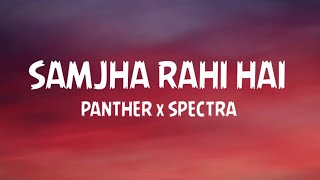 Samjh Rahi Hai Panther x Spectra LyricsFtSassyPoonam amp thebakwastalk [upl. by Ahsiel]