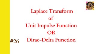 26 Laplace Transform of Unit Impulse Function  Diracdelta Function laplacetransform [upl. by Cottrell]