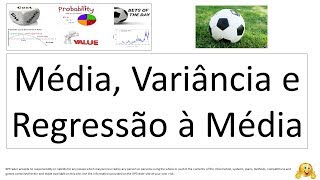 Média Variância e Regressão à Média [upl. by Asenad]