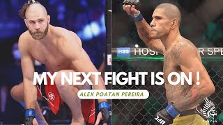 My next fight is on  Alex Poatan Pereira UFC295 [upl. by Yerd]