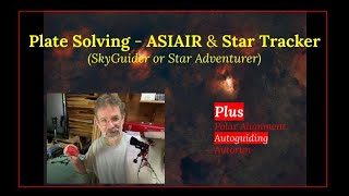 Plate Solving  ASIAIR amp SkyGuider or Star Adventurer also Polar Alignment amp Guiding astro [upl. by Ybba]