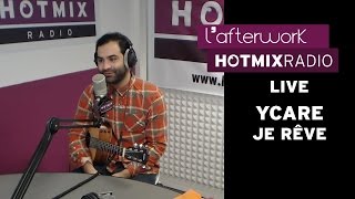 Ycare  Je Rêve Titre Live Inédit Hotmixradio [upl. by Mike]