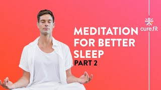 15Min Guided Meditation For A Better Sleep by Mind Fit  Meditation for Sleep  Mind Fit  Cure Fit [upl. by Yerd871]