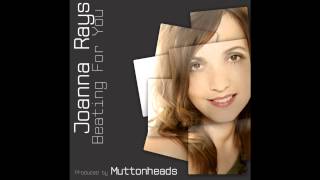 JOANNA RAYS  BEATING FOR YOU Muttonheads radio edit [upl. by Sal]