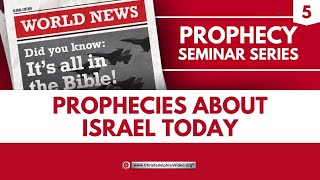 The Bible Prophecy Seminar 5 Prophecies about Israel Today [upl. by Ettereve]