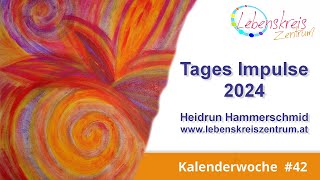 Tagesimpulse 2024 Kalenderwoche 42 von Heidrun Hammerschmid Lebenskreiszentrum [upl. by Neevan]