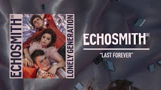 Echosmith  quotLast Foreverquot Official Audio [upl. by Ramalahs135]