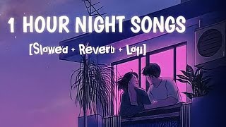 1 hour night lofi songs  relaxstudysleepchild  Arijitsingh hamnavamere viral [upl. by Orsa113]