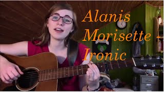 Alanis Morissette  Ironic Acoustic Cover [upl. by Oiligriv]