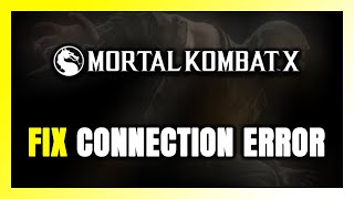 How to FIX Mortal Kombat X Connection Error  Server Error [upl. by Eisac]