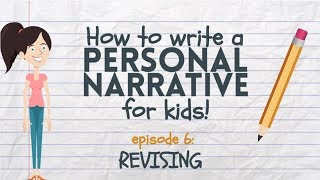 Writing a Personal Narrative for Kids  Episode 6 Revising [upl. by Assirok174]