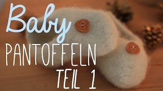 Stricken fürs Baby  Filzpantoffeln Teil 1 Strickfilzen [upl. by Llehcor]