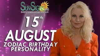 August 15th Zodiac Horoscope Birthday Personality  Leo  Part 2 [upl. by Eneja362]