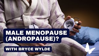 Male Menopause Andropause with Bryce Wylde [upl. by Niuqauj]