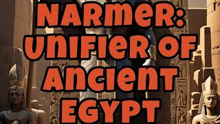 King Narmer Unifier of Ancient Egypt [upl. by Alvinia572]