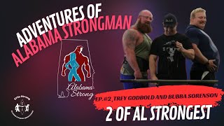 Adventures of AL Strongman Ep2 Trey Godbold and Bubba Sorenson I workout with 2 of ALs Strongest [upl. by Male]