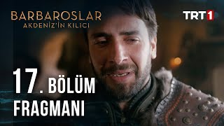 Barbaroslar Akdeniz’in Kılıcı 17 Bölüm Fragmanı [upl. by Eitsud]