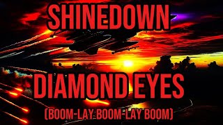 Shinedown  Diamond Eyes BoomLay BoomLay Boom lyrics [upl. by Kosiur]