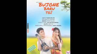 BUJONE BARU TOI BY NEER NILAV FT ANKITA GOHAIN NEW ASSAMESE SONG 2025 COMMING SOON [upl. by Onibla780]