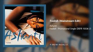 Ashanti  Foolish Mainstream Radio Edit [upl. by Asaret9]