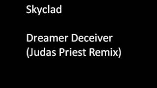 Dreamer Deceiver Skyclad Remix [upl. by Nylhtac]