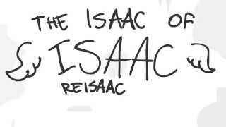 The Isaac of Isaac ReIsaac [upl. by Einohtna]