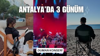 Duman konserine gittik  Antalya’da 3 günüm  Konyaaltı gezisi duman vlog [upl. by Notgnilliw]