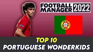 FM 22 TOP 10 PORTUGAL WONDERKIDS RANKED BY PA  FOOTBALL MANAGER 2022 [upl. by Secunda]