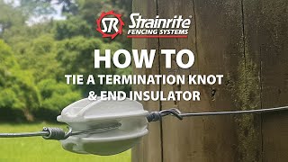 Strainrite  How to Tie A Termination Knot amp End Insulator [upl. by Annoyi330]