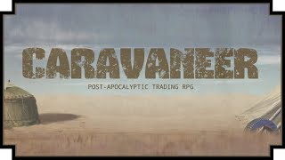 Caravaneer  Open World Post Apocalyptic Trading RPG Free [upl. by Adiam]