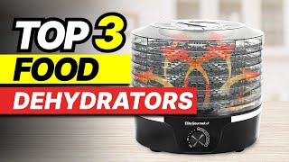 Top 3 Food Dehydrators to Buy in 2024 [upl. by Minny39]