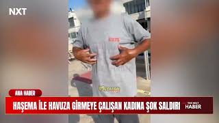 Haşema İle Havuza Girmeye Çalışan Kadına Şok Saldırı [upl. by Ipoillak]