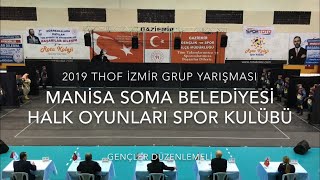 Soma Belediyesi Halk Oyunları SK  Gençler Düzenlemeli  2019 THOF İzmir Grup Zeybekoloji [upl. by Carpio]