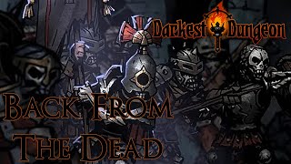 Back from the dead  Darkest Dungeon [upl. by Macey]