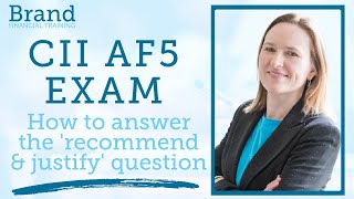 4 CII AF5 Exam  How to answer the Recommend amp Justify Question [upl. by Novehs]